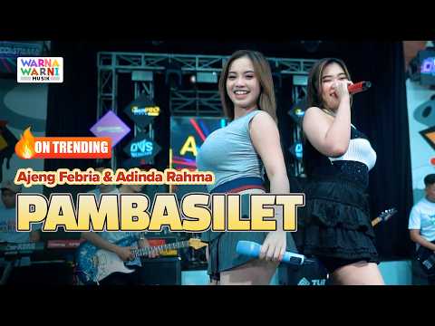 PAMBASILET (DUA TAHUN NGANA SA TINGGAL) - AJENG FEBRIA & ADINDA RAHMA ft. OM NIRWANA | LIVE KOPLO