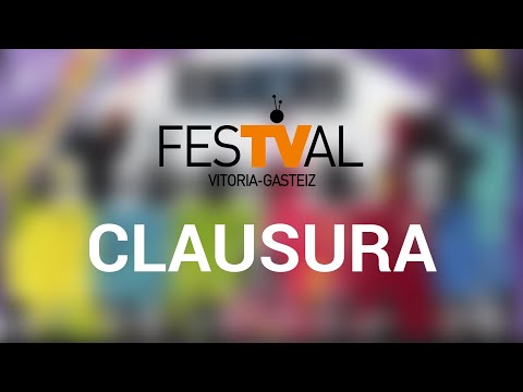 Gala de clausura del FesTVal de Vitoria 2021