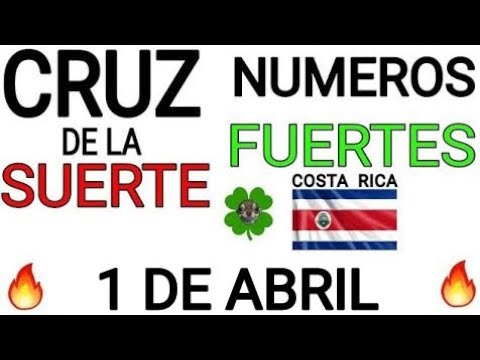 Cruz de la suerte y numeros ganadores para hoy 1 de Abril para Costa Rica