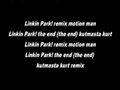 LINKIN PARK IN THE END lyrics FT Kutmasta Kurt with a remix .mp4