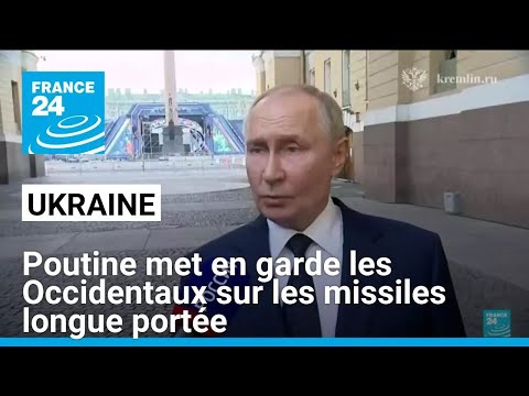 Vladirmir Poutine met en garde les Occidentaux sur les missiles longue portée pour l'Ukraine