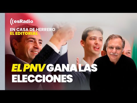 Editorial de Luis Herrero: El PNV gana las elecciones y podrá revalidar la coalición con el PSE