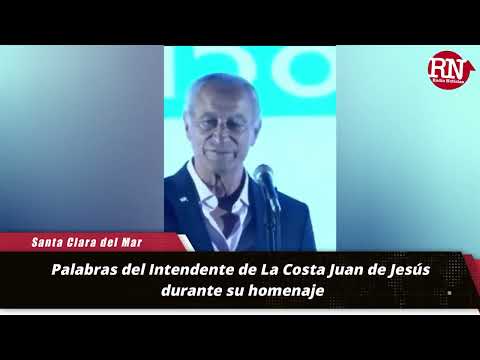 Palabras del Intendente de La Costa Juan de Jesús durante su homenaje