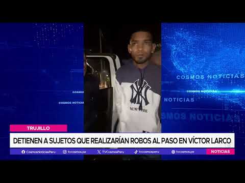 Trujillo: Detienen a sujetos que realizarían robos en moto en Víctor Larco