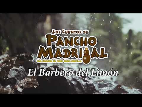 Cuentos de Pancho Madrigal - El Barbero del Limón - La hora de las ánimas