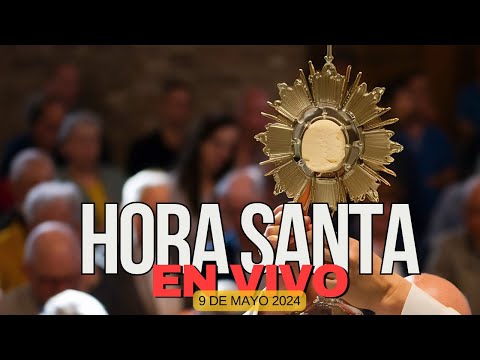 Hora Santa Coronilla Divina Misericordia Rosario de hoy 9 de mayo 2024