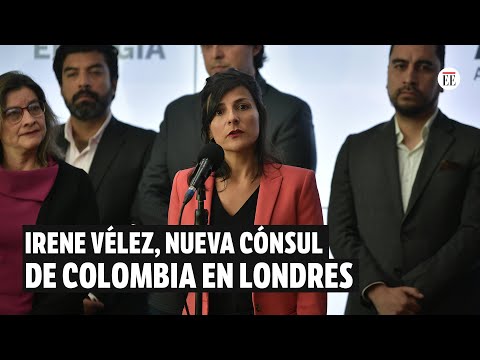 Irene Vélez, exministra de Minas y Energía, es la nueva Cónsul de Colombia en Londres| El Espectador