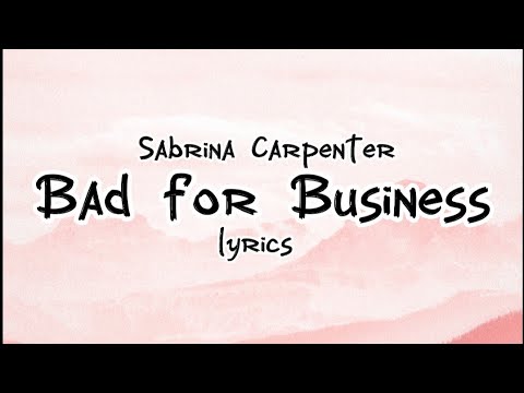 Sabrina Carpenter - Bad for Business (Lyrics)