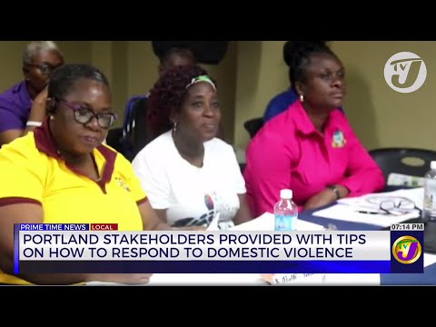 Portland Stakeholders Provided with tips on how to Respond to Domestic Violence | TVJ News