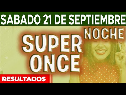 Resultado del sorteo Super Once 17PM, 21PM del Sábado 21 de Septiembre del 2024