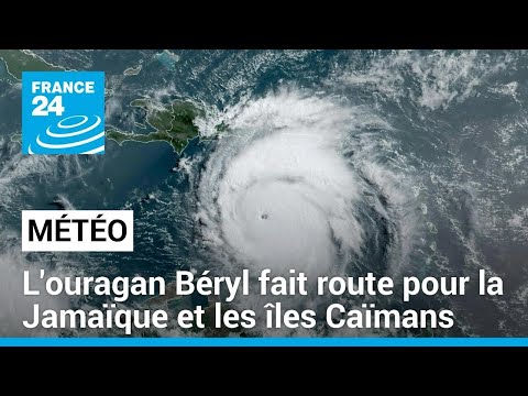 L'ouragan Béryl fait route pour la Jamaïque et les îles Caïmans • FRANCE 24