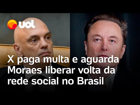 X Twitter diz ter pago multa de R$ 28 milhões e espera Moraes liberar volta da rede social no Brasil