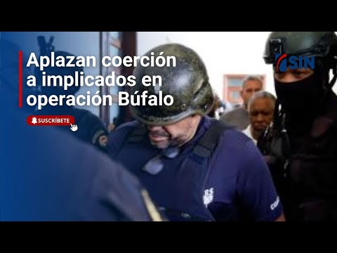 Aplazan coerción a implicados en operación Búfalo