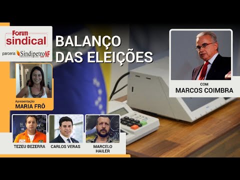 Balanço das eleições: Entrevista com Marcos Coimbra e Carlos Veras | Fórum Sindical