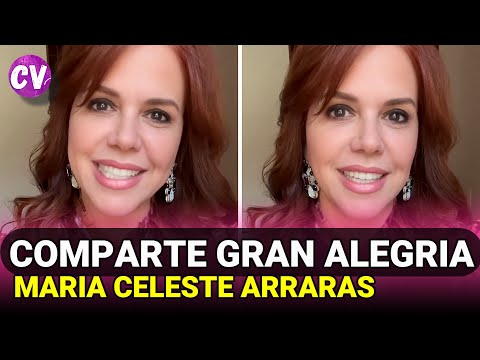 María Celeste Arrarás COMPARTE una GRAN ALEGRÍA en su familia