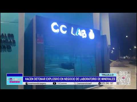 Trujillo: hacen detonar explosivo en negocio de laboratorio de minerales
