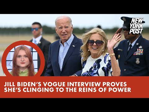 Jill Biden’s Vogue interview proves she’s clinging to the reins of power