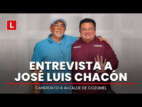 José Luis Chacón en entrevista · Candidato a presidente mpal. de Cozumel | Dos Cámaras, Cuatro Luces