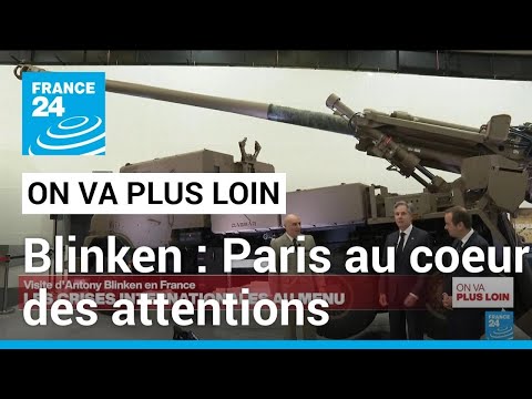 Visite d'Antony Blinken en France : Paris au cœur des attentions américaines • FRANCE 24