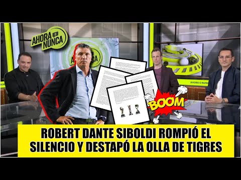 DANTE SIBOLDI EXPLOTÓ LA BOMBA sobre salida de TIGRES. Acusa al club de difamación | Ahora o Nunca