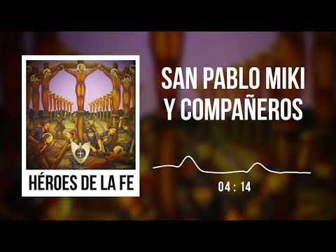 SAN PABLO MIKI Y COMPAÑEROS (Héroes De La Fe) - Padre Bernardo Moncada