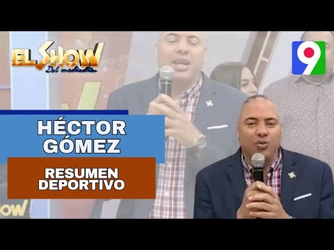Héctor Gómez da resumen deportivo en El Show del Mediodía