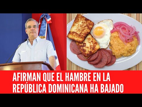 AFIRMAN QUE EL HAMBRE EN LA REPÚBLICA DOMINICANA HA BAJADO