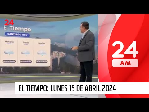 El tiempo con Iván Torres: lunes 15 de abril de 2024 | 24 Horas TVN Chile