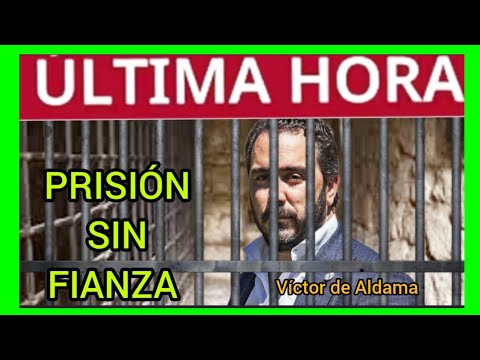 #ÚLTIMAHORA - VÍCTOR DE ALDAMA PRISIÓN SIN FIANZA