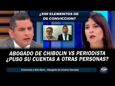 ABOGADO DE ANDRES HURTADO VS PERIODISTA: 300 ELEMENTOS DE CONVICION CONTRA CHIBOLIN