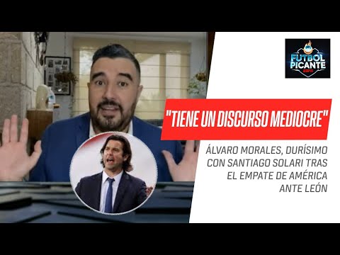 Álvaro Morales vuelve a Futbol Picante y arremete contra #Solari: Tiene un discurso mediocre