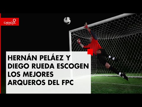 Los mejores arqueros en la historia del fútbol profesional colombiano | Caracol Radio