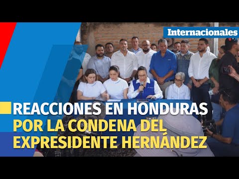 Las reacciones en Honduras a la condena del expresidente Hernández