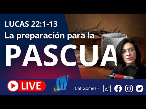 Lucas 22:1-13 (EN VIVO) [Preparación para la PASCUA]  El Pacto del UMBRAL