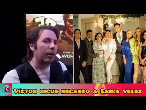 Víctor Arauz sigue negando a ERIKA VELEZ