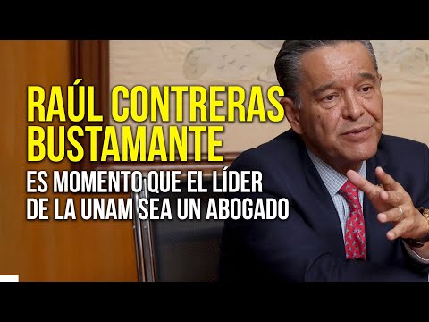 Raúl Contreras Bustamante | Es momento que el líder de la UNAM sea un abogado