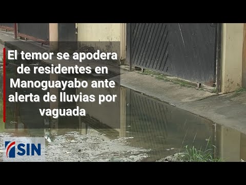 El temor se apodera de residentes en Manoguayabo ante alerta de lluvias por vaguada
