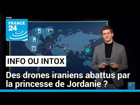 Non, rien ne prouve que la princesse de Jordanie a abattu des drones iraniens • FRANCE 24