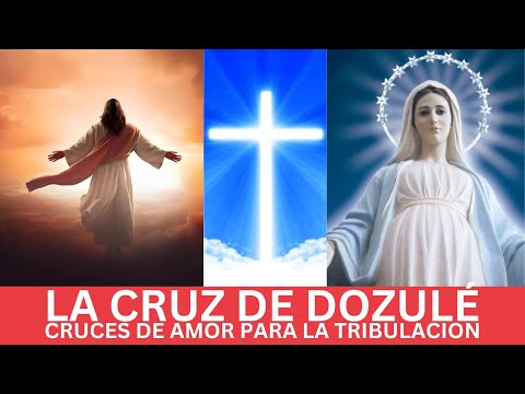 La cruz de Dozulé o Las cruces de amor que protegerán a los fieles en la Gran Tribulación