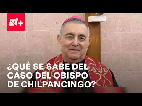 Caso Obispo de Chilpancingo: Siguen indagatorias - En punto
