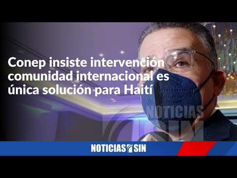 Conep insiste intervención de comunidad internacional es la única opción para Haití