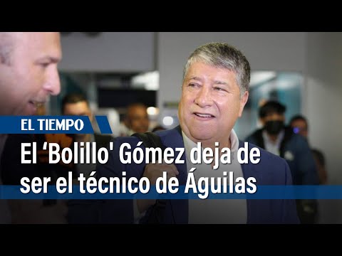 Hernán Darío el 'Bolillo' Gómez deja de ser el técnico de Águilas | El Tiempo