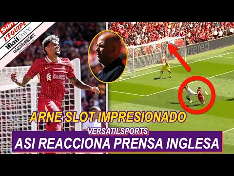 ASI REACCIONA PRENSA INGLESA a DOBLETE de LUIS DIAZ LIVERPOOL vs SEVILLA