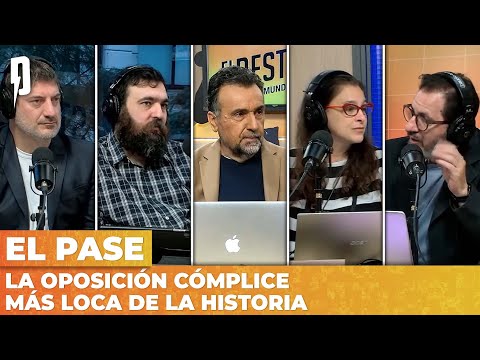 LA OPOSICIÓN CÓMPLICE MÁS LOCA DE LA HISTORIA | El Pase