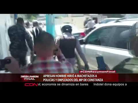 Apresan hombre hirió a machetazos a policías y empleados del MP de Constanza