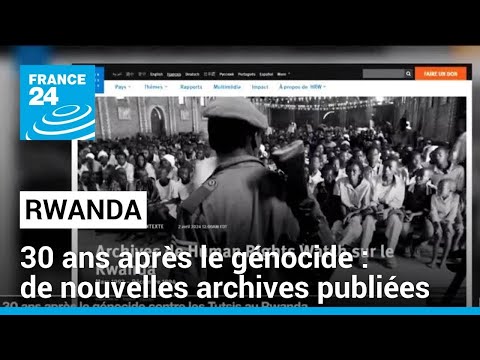 30 ans après le génocide au Rwanda : de nouvelles archives publiées • FRANCE 24