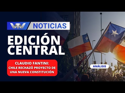 Edición Central 18/12 | Análisis de Claudio Fantini: el rechazo a la nueva constitución en Chile