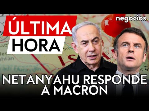 ÚLTIMA HORA | Netanyahu responde a Macron: la sangre de los soldados creó Israel