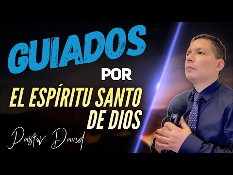 Guiados por El Espíritu Santo de Dios