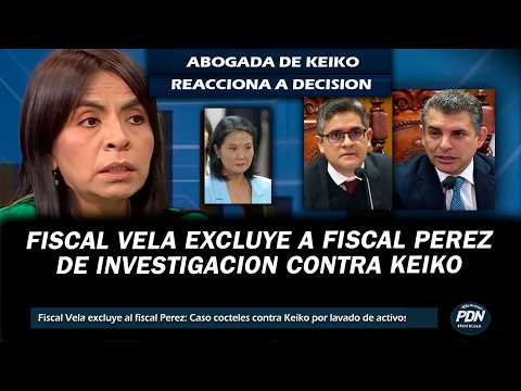 ABOGADA DE KEIKO REACCIONA: FISCAL VELA EXCLUYE A FISCAL PEREZ DE INVESTIGACION CONTRA KEIKO